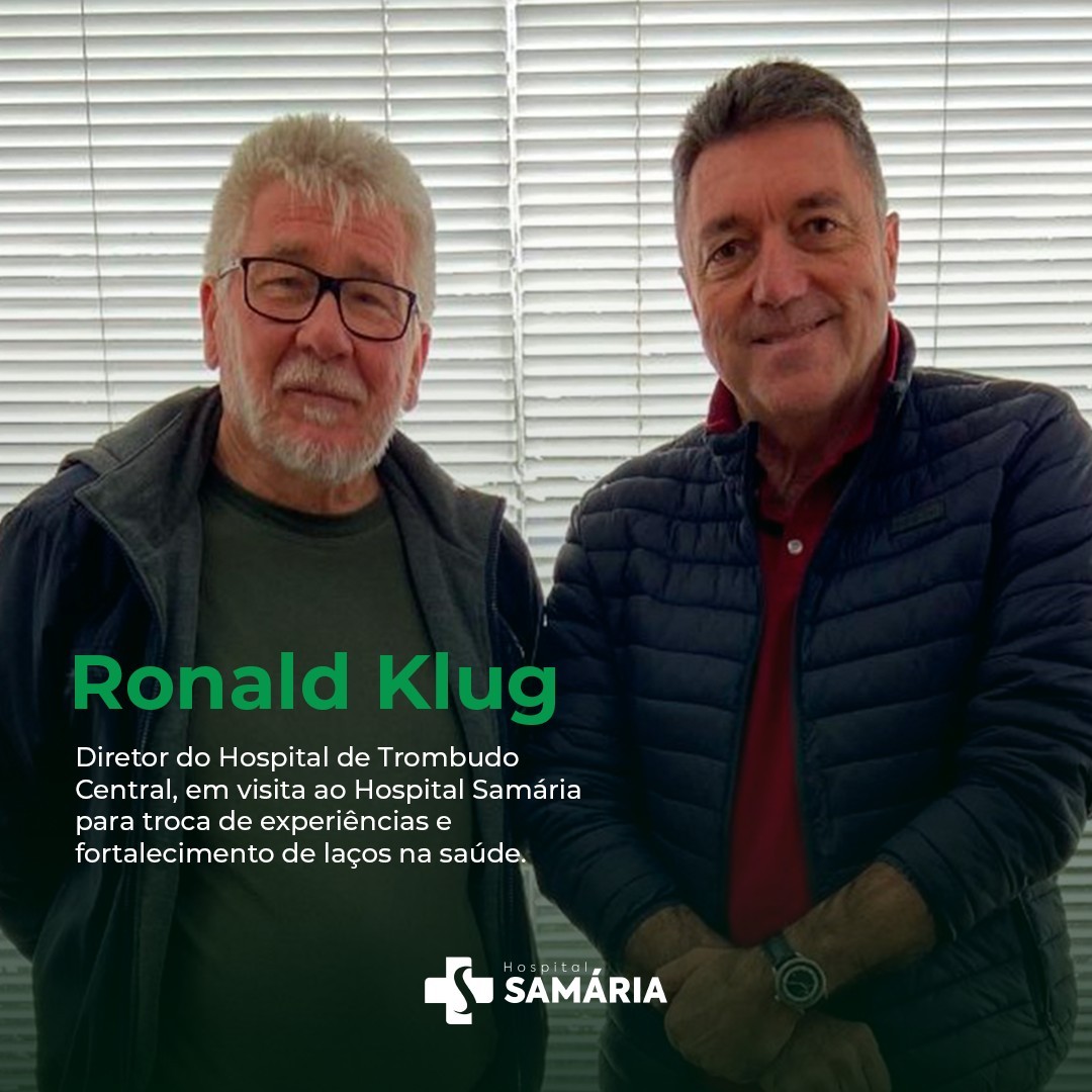 Ronald Klug, Diretor do Hospital de Trombudo Central, visita o Hospital Samária para troca de experiências e fortalecimento de laços na saúde.